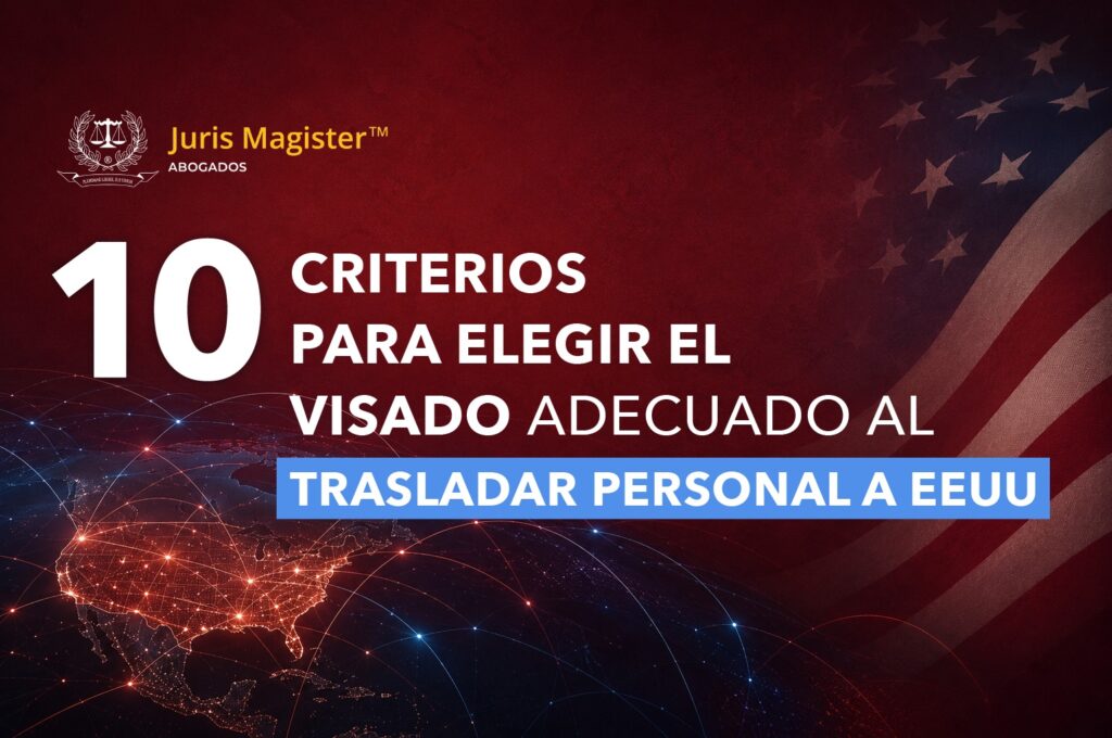 10 criterios para elegir el visado correcto al trasladar personal a Estados Unidos