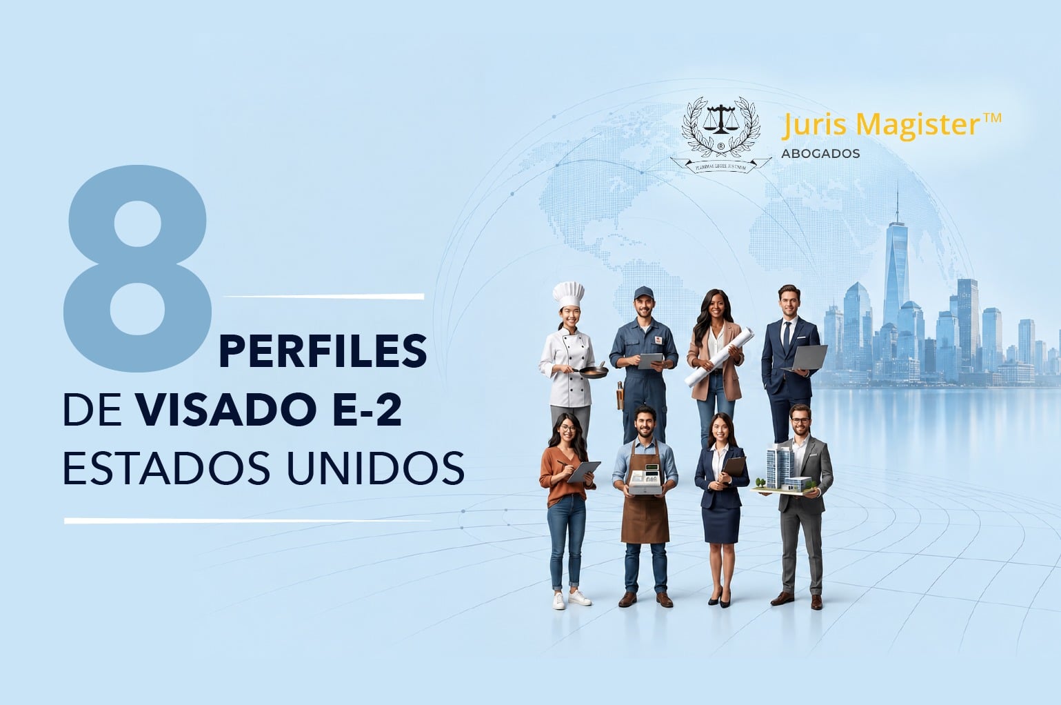 8 perfiles de personal que puede trasladar a Estados Unidos con Visado E-2