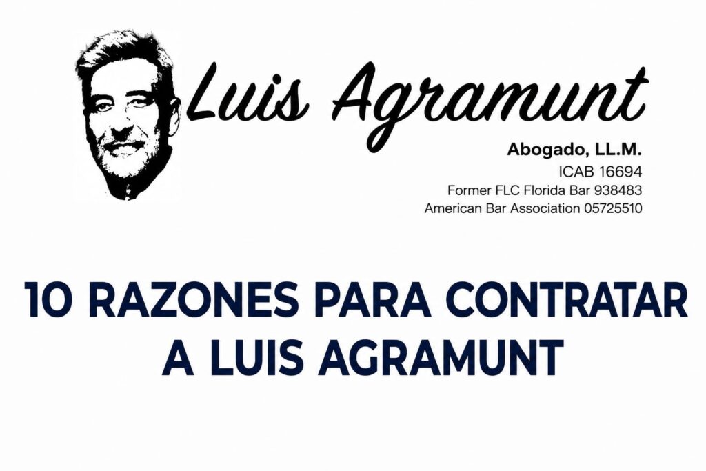 10 Razones para Contratar a Luis Agramunt como Abogado para Tramitar un Visado E-2